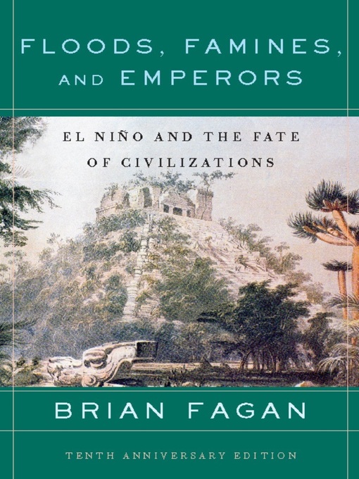Title details for Floods, Famines, and Emperors by Brian Fagan - Wait list
